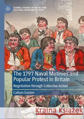 The 1797 Naval Mutinies and Popular Protest in Britain: Negotiation Through Collective Action Callum Easton 9783031988394 Palgrave MacMillan - książka