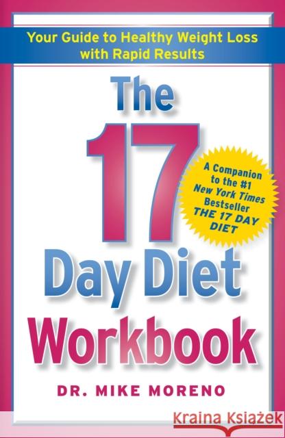The 17 Day Diet Workbook: Your Guide to Healthy Weight Loss with Rapid Results Dr Mike Moreno 9781451661439 Free Press - książka