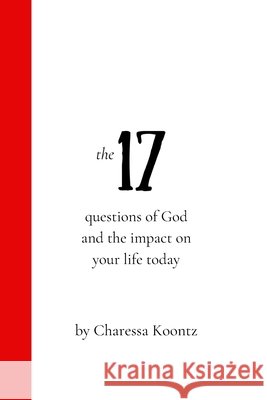 The 17 Questions of God Charity Koontz, Charessa Dawn Koontz 9798345214770 Independently Published - książka