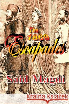 The 1869 Escapades Said Magdi 9781387036318 Lulu.com - książka