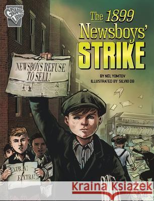 The 1899 Newsboys' Strike Nel Yomtov Silvio Db 9781666357837 Capstone Press - książka
