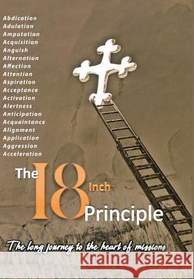 The 18inch Principle: The Long Journey to the Heart of Missions Mike Burnard 9781504918152 Authorhouse - książka