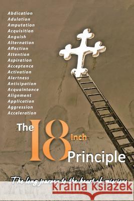 The 18inch Principle: The Long Journey to the Heart of Missions Mike Burnard 9781504920728 Authorhouse - książka