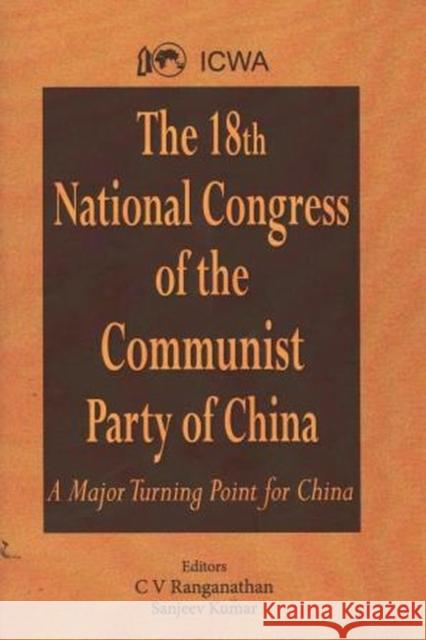 The 18th National Congress of the Communist Party of China C.V. Ranganathan 9788182747241 Eurospan (JL) - książka