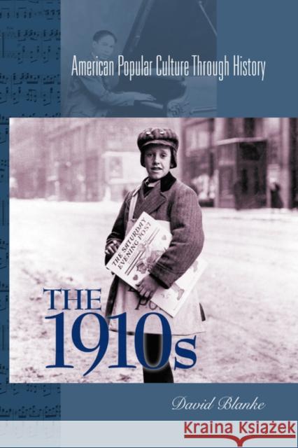 The 1910s David Blanke 9780313361166 Greenwood Press - książka