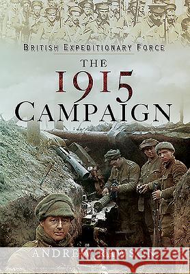 The 1915 Campaign Rawson, Andrew 9781473846159 PEN & SWORD BOOKS - książka