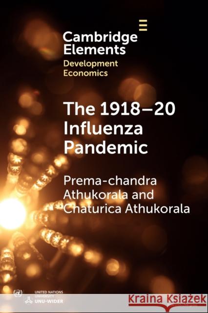 The 1918-20 Influenza Pandemic: A Retrospective in the Time of Covid-19 Athukorala, Prema-Chandra 9781009336086 Cambridge University Press - książka