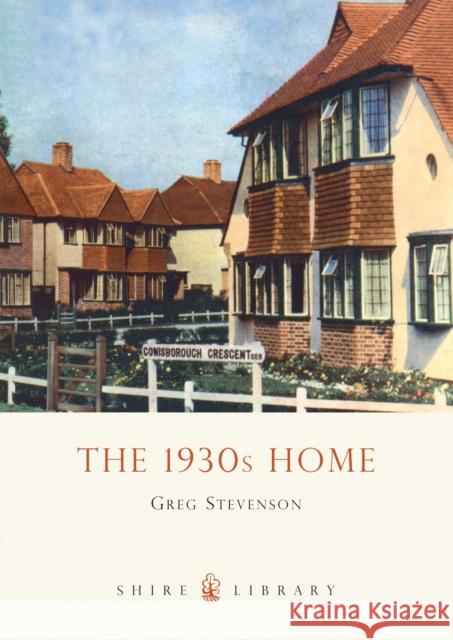 The 1930s Home Greg Stevenson 9780747804642 Bloomsbury Publishing PLC - książka