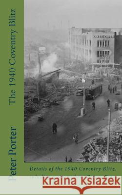 The 1940 Coventry Blitz Peter Porter 9781519515377 Createspace - książka