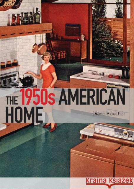 The 1950s American Home Diane Boucher 9780747812388 Shire Publications - książka