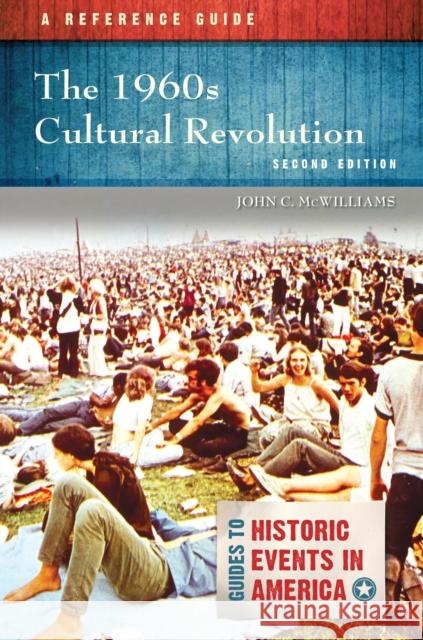 The 1960s Cultural Revolution: A Reference Guide McWilliams, John 9781440863639 ABC-CLIO - książka