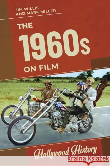 The 1960s on Film Jim Willis Mark Miller 9781440868771 ABC-CLIO - książka