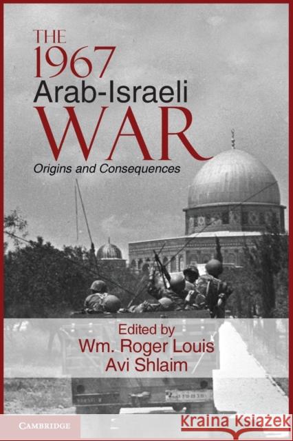 The 1967 Arab-Israeli War Louis, Wm Roger 9780521174794  - książka