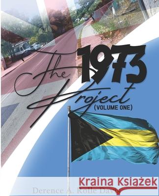 THE 1973 PROJECT (Volume One) Derence Rolle Davis 9798778130449 Independently Published - książka