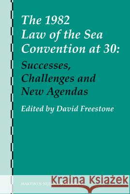 The 1982 Law of the Sea Convention at 30: Successes, Challenges and New Agendas David Freestone 9789004245037 Brill - książka