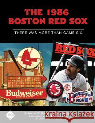 The 1986 Boston Red Sox: There Was More Than Game Six Bill Nowlin Leslie Heaphy Bill Nowlin 9781943816194 Society for American Baseball Research - książka