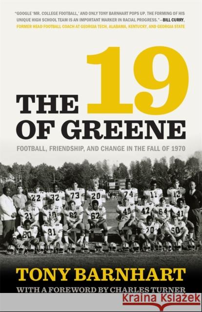 The 19 of Greene: Football, Friendship, and Change in the Fall of 1970 Bill Curry 9780820365640 University of Georgia Press - książka