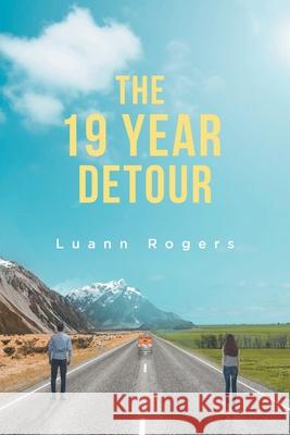 The 19 Year Detour Luann Rogers 9781098086497 Christian Faith Publishing, Inc - książka