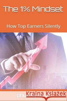 The 1% Mindset: How Top Earners Silently Doris, Phuong 9798241028211 Independently Published - książka