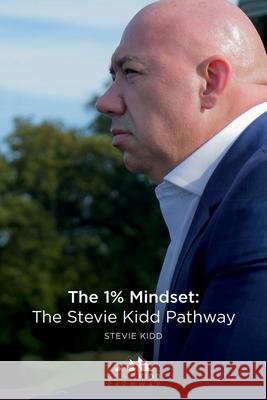 The 1% Mindset: The Stevie Kidd Pathway Stevie Kidd Craig Melvin 9781739857301 Stevie Kidd - książka