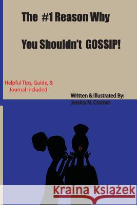 The #1 Reason Why You Shouldn't GOSSIP! Cromer, Jessica N. 9781974265398 Createspace Independent Publishing Platform - książka