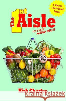 The 1st Aisle Kirk Charles 9780983608011 Power Zone Publishing - książka