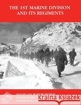 The 1st Marine Division and Its Regiments Danny J. Crawford Robert V. Aquilina Ann a. Ferrante 9781500138561 Createspace - książka