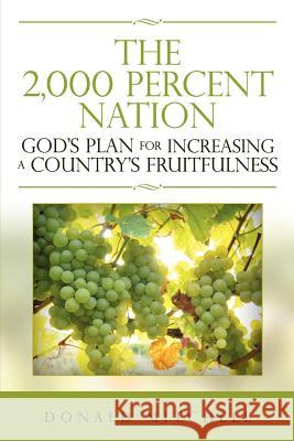 The 2,000 Percent Nation: God's Plan for Increasing a Country's Fruitfulness Donald Mitchell 9781470077525 Createspace - książka