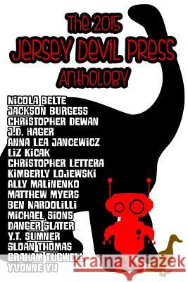 The 2015 Jersey Devil Press Anthology Ally Malinenko Christopher Lettera Christopher Dewan 9780985906245 Jersey Devil Press - książka