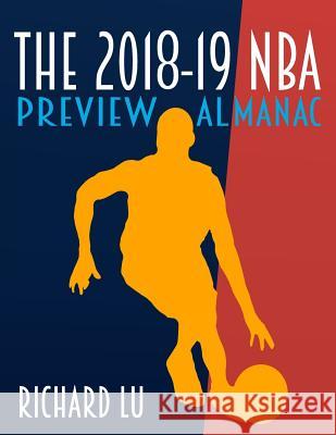 The 2018-19 NBA Preview Almanac Richard Lu 9781723768316 Independently Published - książka
