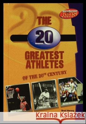 The 20 Greatest Athletes of the 20th Century Brad Herzog 9781435889422 Rosen Publishing Group - książka