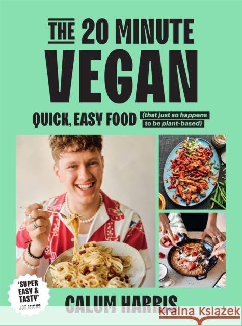 The 20-Minute Vegan: Quick, Easy Food (That Just So Happens to be Plant-based) Calum Harris 9781035013654 Pan Macmillan - książka
