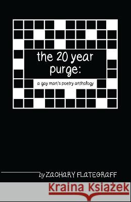 The 20 year purge: a gay man's poetry anthology Flategraff, Zachary 9781539696797 Createspace Independent Publishing Platform - książka
