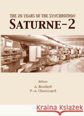 The 20 Years of the Synchrotron Saturne-2 Boudard, A. 9789810236793 World Scientific Publishing Company - książka