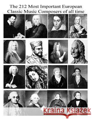 The 212 Most Important European Classic Music Composers Of All Time Bahram, Arya 9781542557771 Createspace Independent Publishing Platform - książka