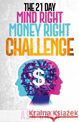 The 21 Day Mind Right Money Right Challenge Ash Cash 9780983448655 1brick Publishing - książka