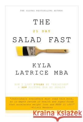 The 21 Day Salad Fast (Healthily Eat Your Way Thin) Kyla Latrice Tennin 9780997537109 Lady Mirage Publications, Inc. - książka