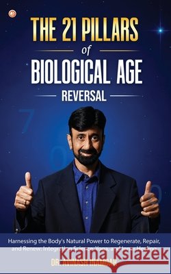 The 21 Pillars Of Biological Age Reversal Avinash Inamdar 9789374269305 Orangebooks Publication - książka