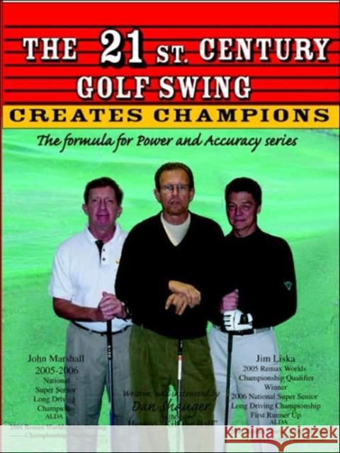 The 21st. Century Golf Swing: The Formula for Power and Accuracy Series Shauger, Daniel Robert 9780974611440 2 Down Press Inc. - książka