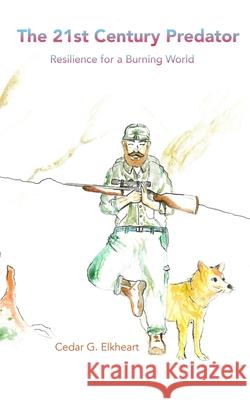 The 21st Century Predator Elkheart Cedar Elkheart 9798985661507 Cedar Elkheart - książka