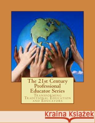 The 21st Century Professional Educator Series Monica Sevilla 9781468129601 Createspace - książka