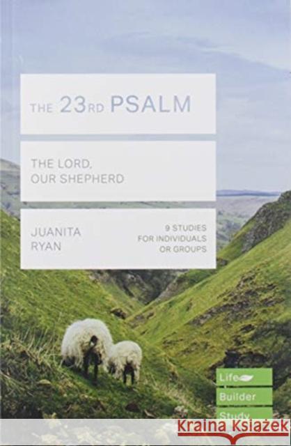 The 23rd Psalm (Lifebuilder Study Guides): The Lord, Our Shepherd Juanita Ryan   9781783598144 Inter-Varsity Press - książka