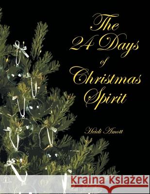 The 24 Days of Christmas Spirit Heidi Amott 9781664240414 WestBow Press - książka