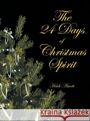 The 24 Days of Christmas Spirit Heidi Amott 9781664240438 WestBow Press - książka