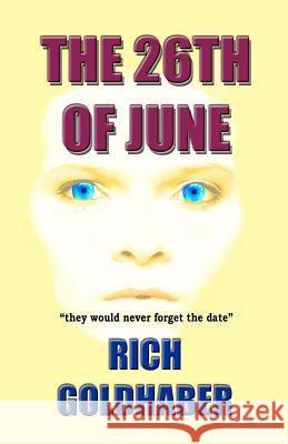 The 26th of June MR Rich Goldhaber 9781461090601 Createspace - książka