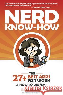 The 27+ Best Apps for Work...& How to Use 'Em! Ziesenis, Beth 9780692453360 Your Nerdy Best Friend Ink - książka