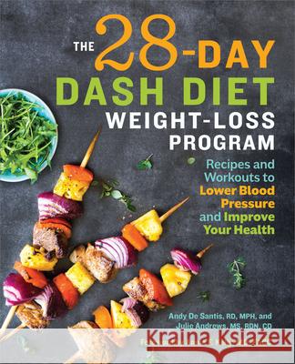 The 28 Day Dash Diet Weight Loss Program: Recipes and Workouts to Lower Blood Pressure and Improve Your Health  9781641521390 Rockridge Press - książka