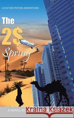 The 2$ Spring: A Victor Peters Novel Vanistan, Vania Von 9781491880401 Authorhouse - książka