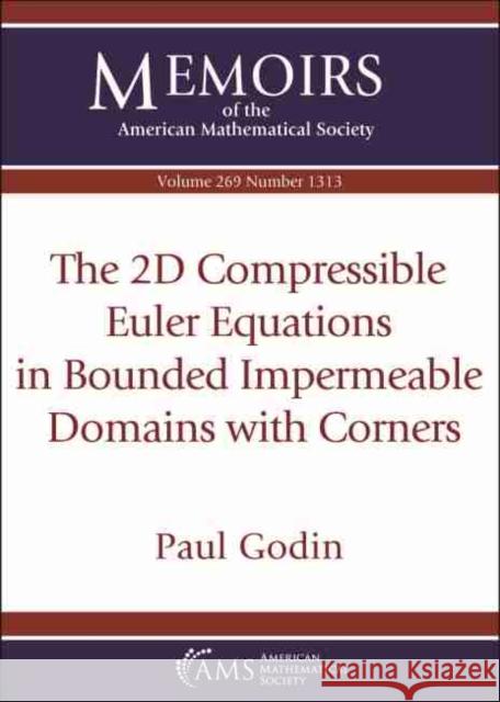 The 2D Compressible Euler Equations in Bounded Impermeable Domains with Corners Paul Godin 9781470444211 Eurospan (JL) - książka