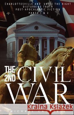 The 2nd Civil War Parts I & II: Disturbing Truth, Post-Apocalyptic Fiction Michael Campbell 9781725084261 Createspace Independent Publishing Platform - książka